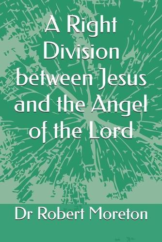A Right Division between Jesus and the Angel of the Lord
