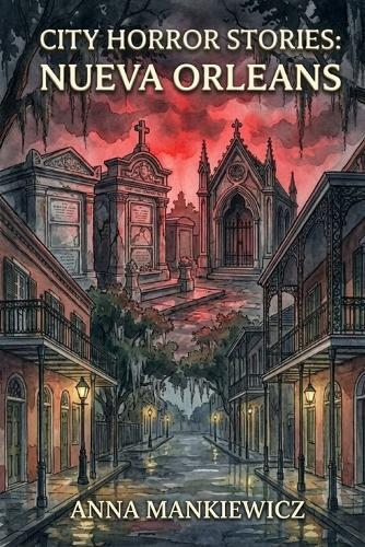 City Horror Stories: Nueva Orleans