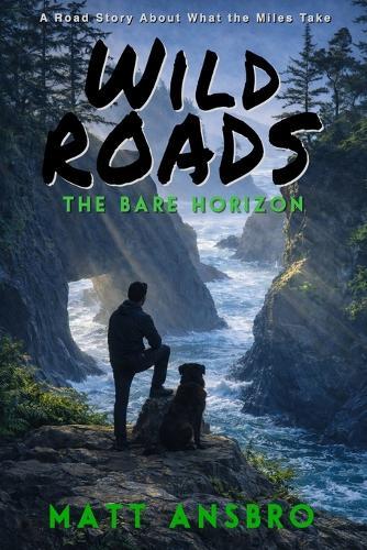 Wild Roads: The Bare Horizon