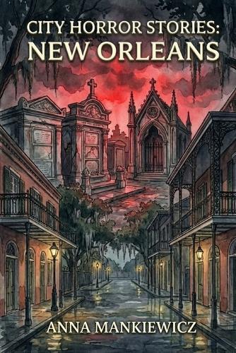 City Horror Stories: New Orleans