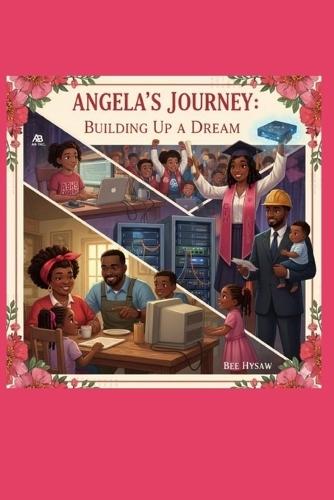 Angela's Journey: Building up a Dream