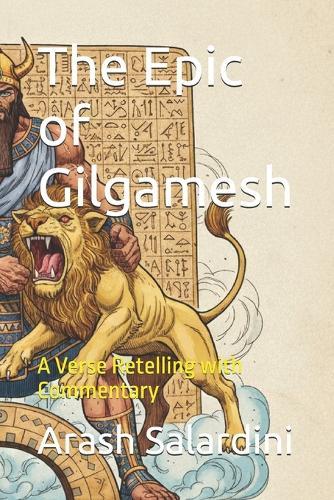 The Epic of Gilgamesh: A Verse Retelling with Commentary