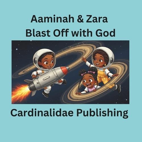 Aaminah & Zara: Blast Off with God
