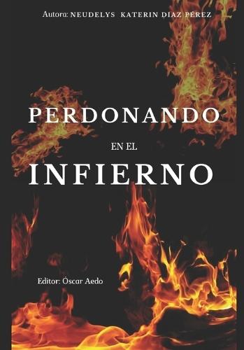 Perdonando En El Infierno