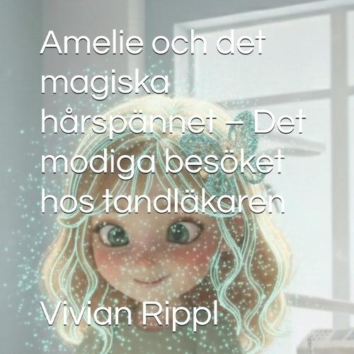 Amelie och det magiska hårspännet - Det modiga besöket hos tandläkaren