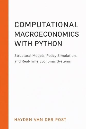Computational Macroeconomics with Python: Structural Models, Policy Simulation, and Real-Time Economic Systems