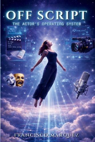 Off Script: The Actor's Operating System