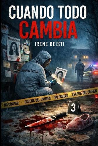 Cuando todo cambia: un crimen, una mentira y una verdad imposible de olvidar