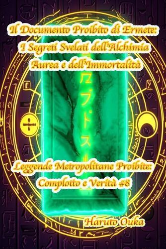 Il Documento Proibito di Ermete: I Segreti Svelati dell'Alchimia Aurea e dell'Immortalità