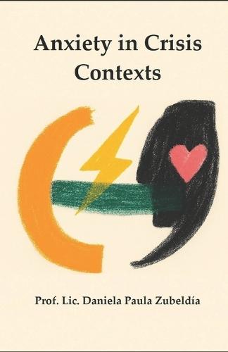Anxiety in Crisis Contexts: A Clinical-Informative Essay on Psychological Suffering and Its Ethical Approach in Times of Vulnerability