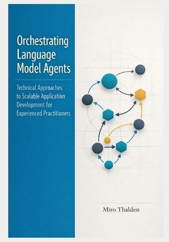 Orchestrating Language Model Agents: Technical Approaches to Scalable Application Development for Experienced Practitioners