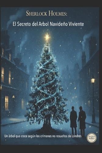 Sherlock Holmes/ El Secreto del Árbol Navideño Viviente