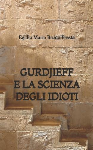 Gurdjieff e la Scienza degli Idioti