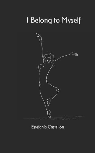 I Belong to Myself: A Poetry Collection