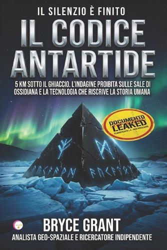 Il Codice Antartide: 5 Chilometri Sotto il Ghiaccio: L'Indagine Proibita sulle Sale di Ossidiana e la Tecnologia che Riscrive la Storia Umana