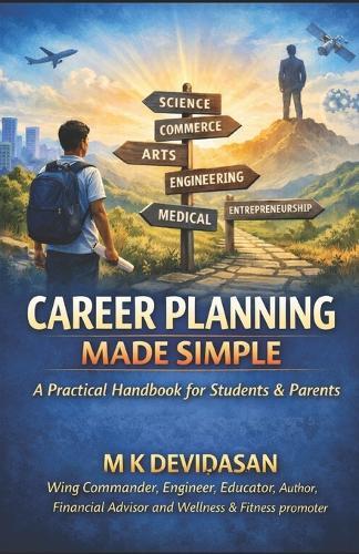 Career Planning Made Simple: A Practical Handbook for Students & Parents