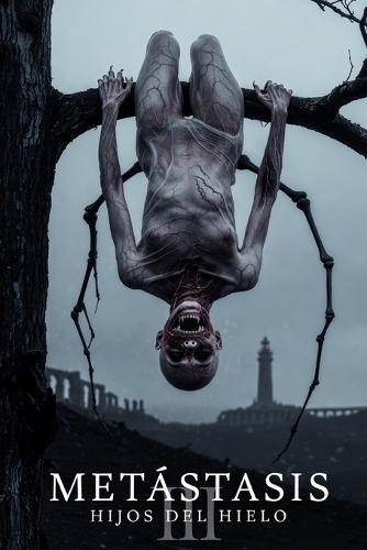 Metástasis: Hijos del hielo 3