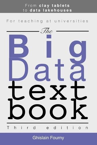 The Big Data Textbook: From clay tablets to data lakehouses