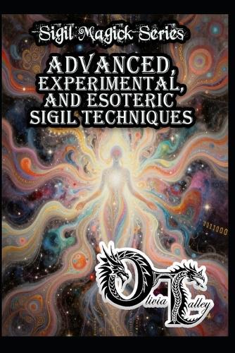 Advanced, Experimental, and Esoteric Sigil Techniques