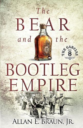 The Bear and the Bootleg Empire: The Garcias 8