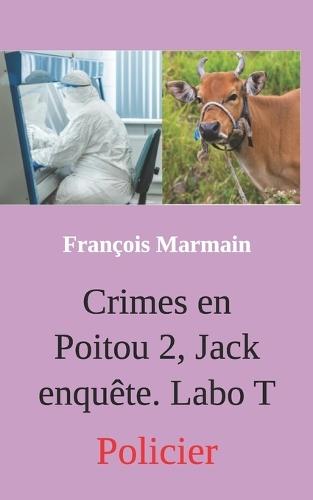 Crimes en Poitou 2, Jack enquête. Labo T: Policier