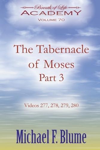 The Tabernacle of Moses: Volume 70