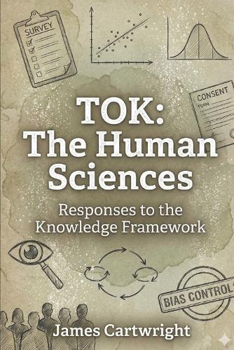 Tok: The Human Sciences: Responses to the Knowledge Framework