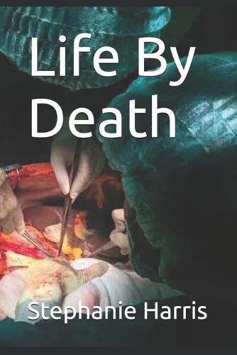 Life By Death