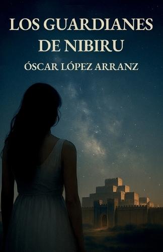 Los Guardianes de Nibiru