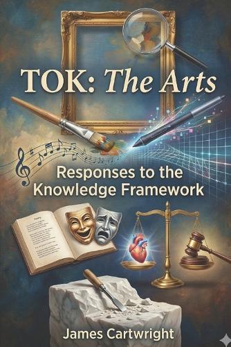 Tok: The Arts: Responses to the Knowledge Framework