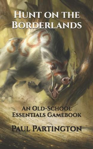 Hunt on the Borderlands: An Old-School Essentials Gamebook