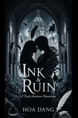 Ink & Ruin: A Dark Academia Romantasy