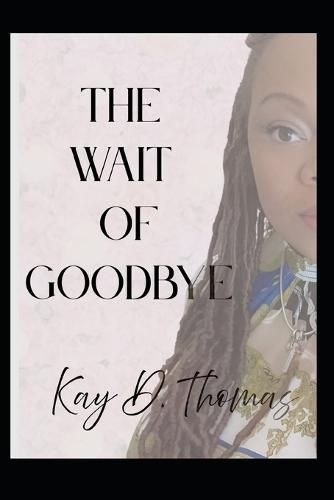 The wait of goodbye