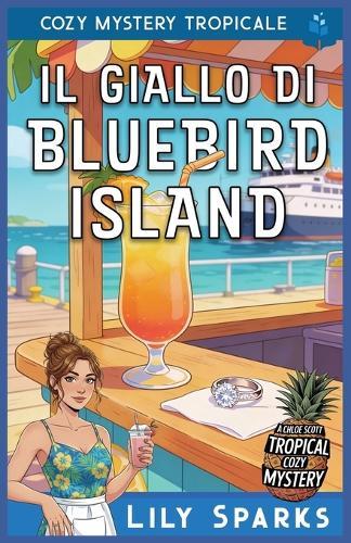 Il Giallo di Bluebird Island: Cozy Mystery Tropicale