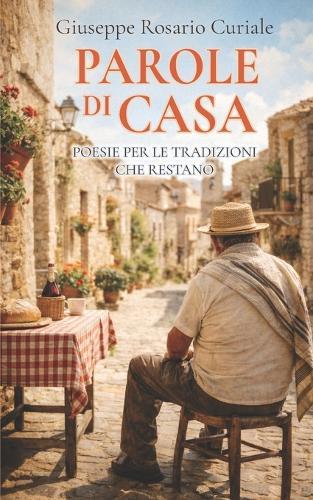 Parole di casa: Poesie per le tradizioni che restano