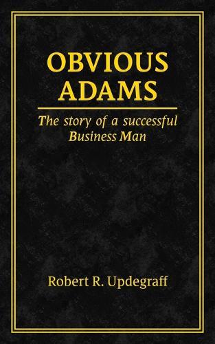 Obvious Adams: The Story of a Successful Businessman