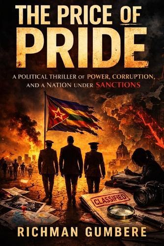 The Price of Pride: A Political Thriller of Power, Corruption and a Nations Under Sanctions