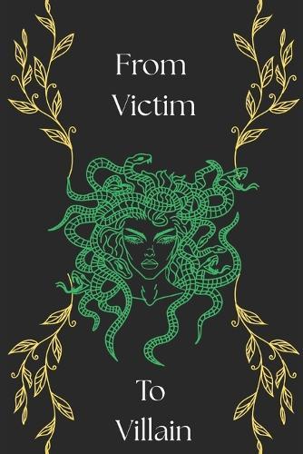 From Victim To Villain: Resilience is the Only Option