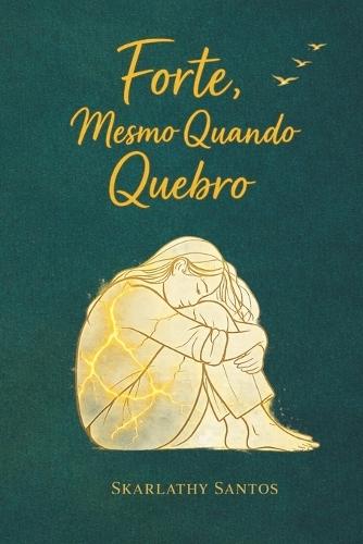 Forte, Mesmo Quando Quebro: Não é sobre vencer. É sobre continuar.