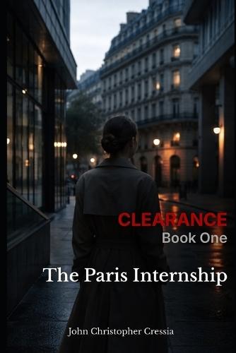 The Paris Internship: Clearance, Book One