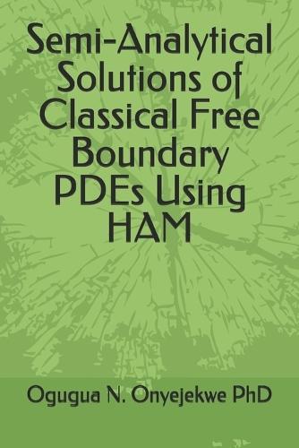 Semi-Analytical Solutions of Classical Free Boundary PDEs Using HAM with MAPLE and MATLAB