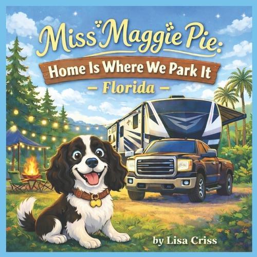 Miss Maggie Pie Home Is Where We Park It, Florida
