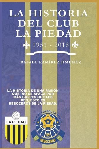 La Historia del Club La Piedad 1951-2018