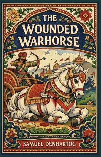 The Wounded Warhorse: Jataka Tale Rhymes