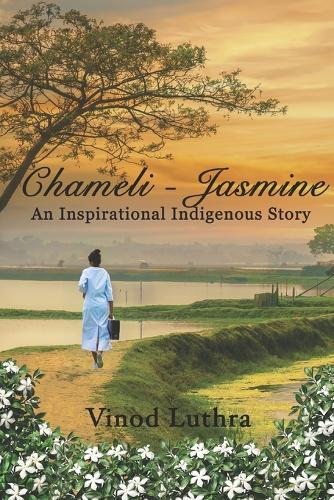 Chameli - Jasmine: An Inspirational Indigenous Story