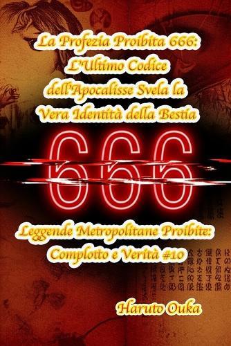 La Profezia Proibita 666: L'Ultimo Codice dell'Apocalisse Svela la Vera Identità della Bestia