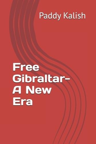 Free Gibraltar- A New Era
