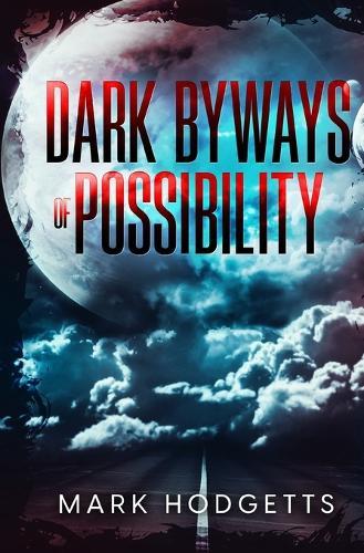 Dark Byways of Possibility