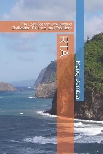 Rta: The Lost Cosmic Law Behind Civilization, Finance, and Freedom