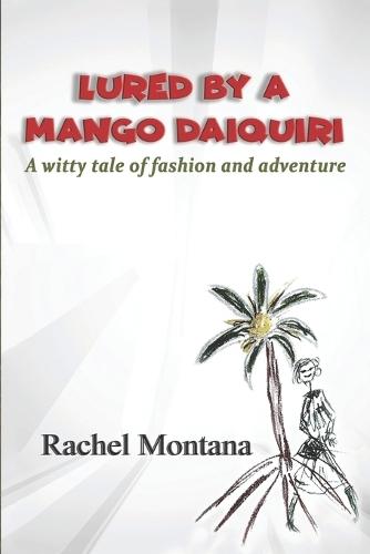 Lured by a Mango Daiquiri: A Witty Tale of Fashion and Adventure